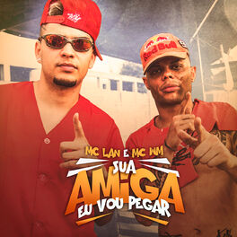 Album cover of Sua amiga eu vou pegar