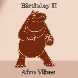 Album cover of Birthday Ii (Afro Vibes)