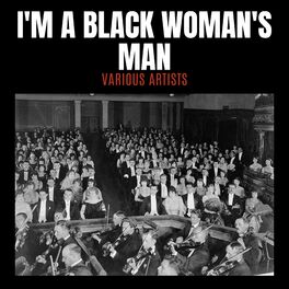 Album cover of I'm A Black Woman's Man