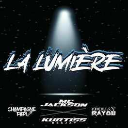 Album cover of LA LUMIÈRE (feat. Mc Jackson, Dj Rayou & Mc Champagne papi)