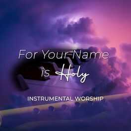 Album cover of For Your Name Is Holy