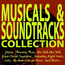 Album cover of Musicals & Soundtracks Collection! (Grease, Mamma Mia, New York New York, Jesus Christ Superstar, Saturday Night Fever, Cats, an Americ
