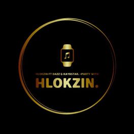 Album cover of Party with Hlokzin (feat. Dazz & Kaybstar)