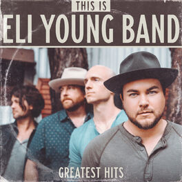 Album cover of This Is Eli Young Band: Greatest Hits