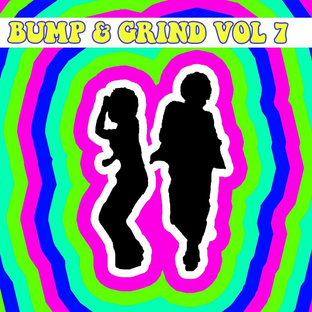 22 слушать. Bump and Grind. Bump and Grind идиома. Bump-and-Grind Dancing. Bump and Grind babes TV.