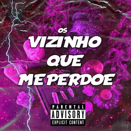 Album cover of Os Vizinho Que Me Perdoe