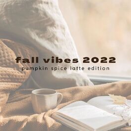 Album cover of fall vibes 2022: pumpkin spice latte edition