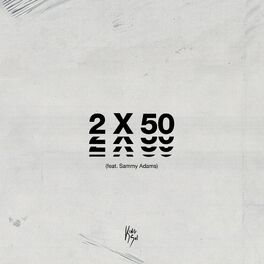 Album cover of 2 x 50 (feat. Sammy Adams)