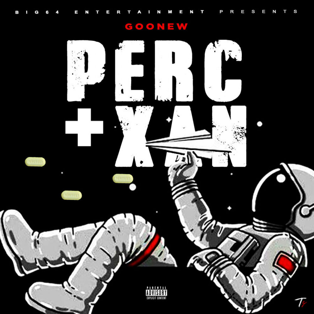 Perc + Xan oleh Goonew - Tahun produksi 2018.