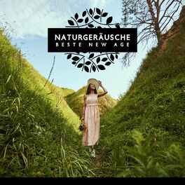 Album cover of Naturgeräusche : Beste New Age Meditationsmusik und Entspannungsmusik, Wellness Spa Music für Tiefentspannung, Yoga Musik