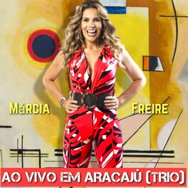 Album cover of Márcia Freire ao Vivo em Aracajú (Trio) (Ao Vivo)