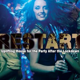 Album cover of Restart: Uplifting House for the Party After the Lockdown