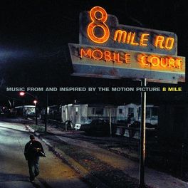 Album cover of 8 Mile (Music From And Inspired By The Motion Picture)