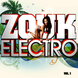 Album cover of Zouk Electro, Vol. 1