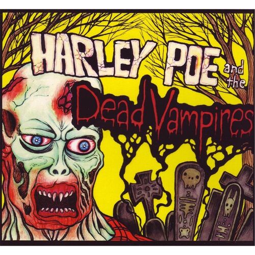 Harley Poe and the Dead Vampires lyrics and songs Deezer