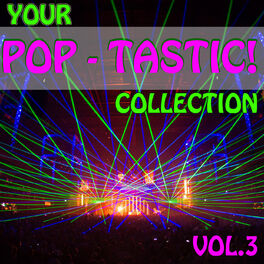 Album cover of Your Pop - Tastic! Collection, Vol. 3