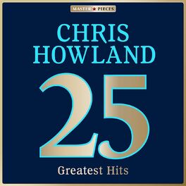 Album cover of Masterpieces Presents Chris Howland: 25 Greatest Hits