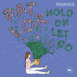 Album cover of Hold On Let Go (Remixes)