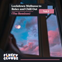 Album cover of Lockdown Wellness to Relax and Chill Out (The Remixes), Vol. 1