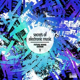 Album cover of Secrets of Electronic Music - Future House Edition #9
