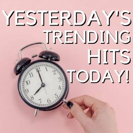 Album cover of Yesterday's Trending Hits Today