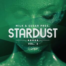 Album cover of Milk & Sugar Pres. Stardust, Vol. 3 (Unmixed)