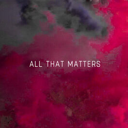Album cover of All That Matters