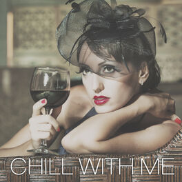 Album cover of Chill with Me