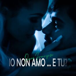 Album cover of Io Non Amo... E Tu?