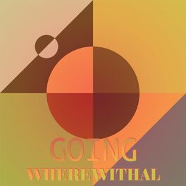 Album cover of Going Wherewithal
