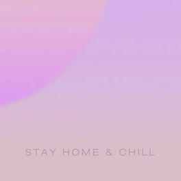 Album cover of Stay Home & Chill