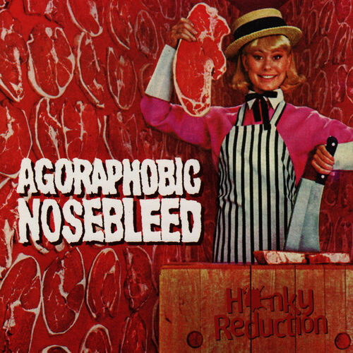 Agoraphobic Nosebleed Album Art