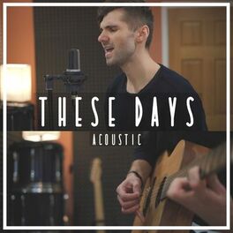 Album cover of These Days (Acoustic)