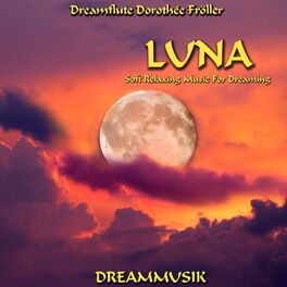 Album cover of Luna - Soft Relaxing Music For Dreaming