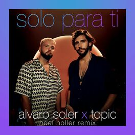Album cover of Solo Para Ti (Noel Holler Remix)