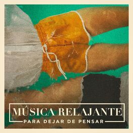Album cover of Música Relajante Para Dejar De Pensar