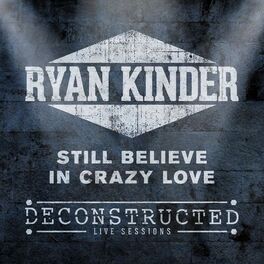 Album cover of Still Believe in Crazy Love (Deconstructed Live)