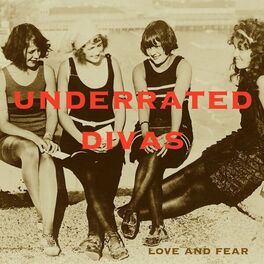 Album cover of Underrated Divas (Love and Fear)