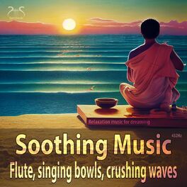 Album cover of Soothing Music Flute, Singing Bowls, Crushing Waves - Relaxation Music (432Hz) for Dreaming