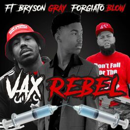 Album cover of VAX REBEL (feat. Bryson Gray, Forgiato Blow & Kelvin J.) [Remix]