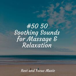 Album cover of #50 50 Soothing Sounds for Massage & Relaxation