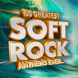 Album cover of 100 Greatest Soft Rock Anthems Ever..