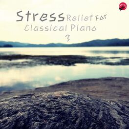 Album cover of Stress Relief For Classical Piano 3