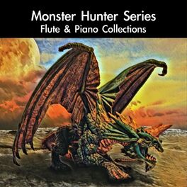 Album cover of Monster Hunter Series Flute & Piano Collections