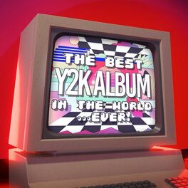 Album cover of The Best Y2K Album In The World...Ever!