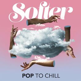 Album cover of Softer: Pop to Chill