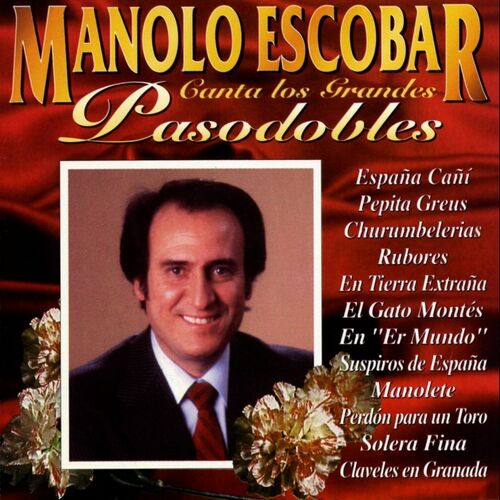 lava Confuso Emular Manolo Escobar - Canta los Grandes Pasodobles: lyrics and songs | Deezer