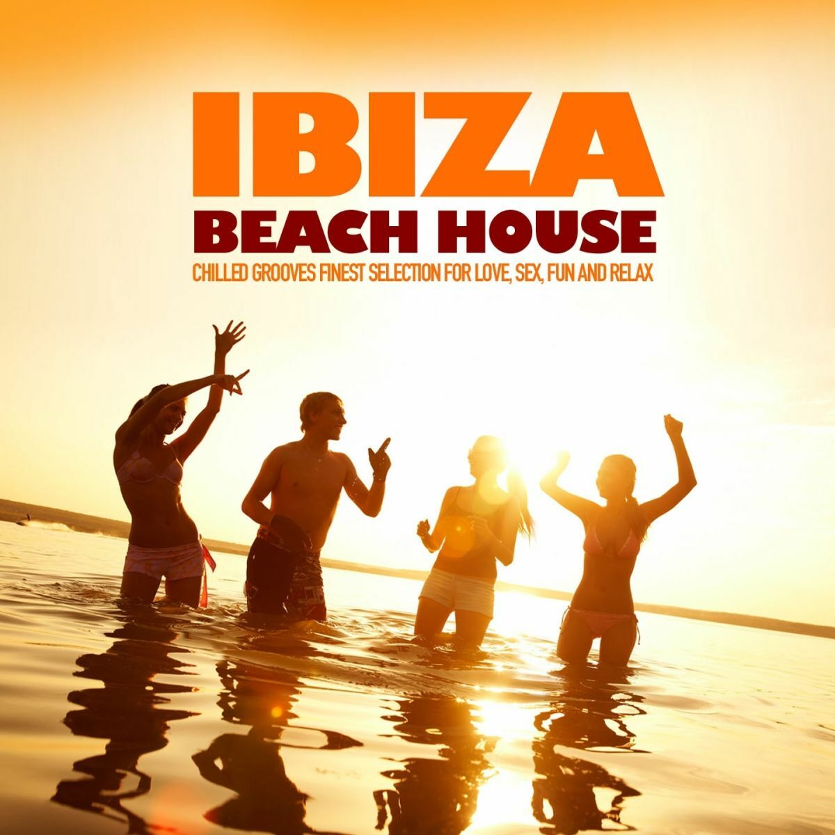 Various Artists - Ibiza Beach House (Chilled Grooves Finest Selection for  Love, Sex, Fun and Relax): lyrics and songs | Deezer