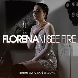 Florena I See Fire I See Fire Originally By Ed Sheeran Listen With Lyrics Deezer