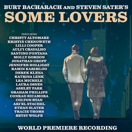 Album cover of Burt Bacharach and Steven Sater's Some Lovers (World Premiere Recording)
